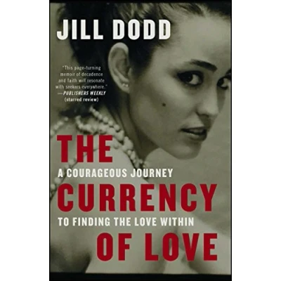 Abbildung von the Currency of Love: A Courageous Journey to Finding Love Within
