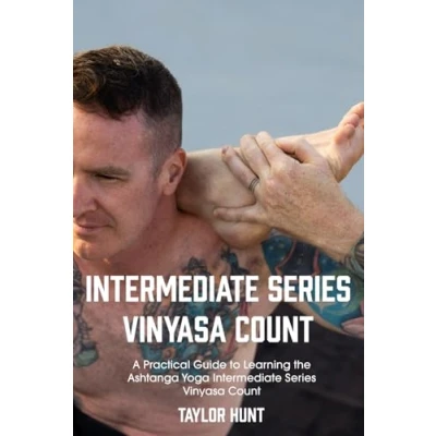 Abbildung von Intermediate Series Vinyasa Count: A Practical Guide to Learning the Ashtanga Yoga Count