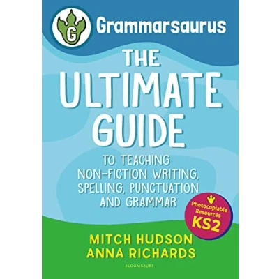 Abbildung von Grammarsaurus Key Stage 2: The Ultimate Guide to Writing, Spelling, Punctuation and Grammar: Teaching Non Fiction Grammar