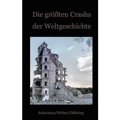 Abbildung von die größten Crashs der Weltgeschichte: Ein Blick auf Krisen Finanzwirtschaft von den Medici bis zu Wirecard