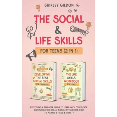 Abbildung von The Social &amp; Life Skills Workbook for Teens (2 in 1): Everything a Teenager Needs to Learn with Confidence; Communication Skills, intelligence, How Manage Stress Anxiety!