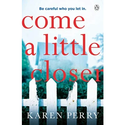 Abbildung von Come a Little Closer: The must read gripping psychological thriller