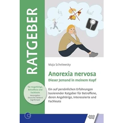 Abbildung von Anorexia nervosa: Dieser Jemand in meinem Kopf. Ein auf persönlichen Erfahrungen basierender Ratgeber für Betroffene, deren Angehörige, Interessierte ... Betroffene und Fachleute)