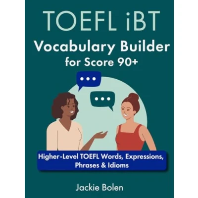 Abbildung von TOEFL iBT Vocabulary Builder for Score 90+: Higher Level Words, Expressions, Phrases &amp; Idioms (TOEFL Prep Books)