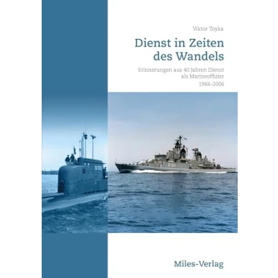 Abbildung von Dienst in Zeiten des Wandels: Erinnerungen aus 40 Jahren als Marineoffizier 1966 2006