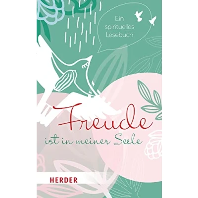 Abbildung von Freude ist in meiner Seele: Ein spirituelles Lesebuch