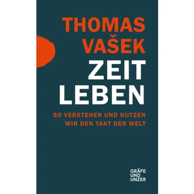 Abbildung von Zeit leben: So verstehen und nutzen wir den Takt der Welt (Gräfe Unzer Einzeltitel)