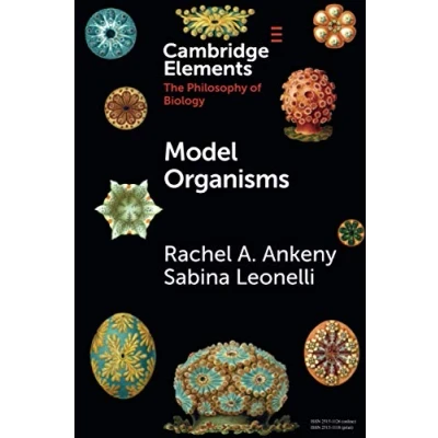 Abbildung von Model Organisms (Elements in the Philosophy of Biology)