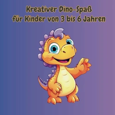 Abbildung von Kreativer Dino Spaß für Kinder von 3 bis 6 Jahren
