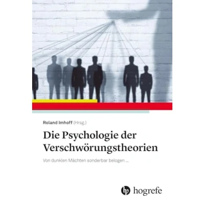 Abbildung von Die Psychologie der Verschwörungstheorien: Von dunklen Mächten sonderbar belogen...