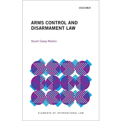 Abbildung von Arms Control and Disarmament Law (Elements of International Law)