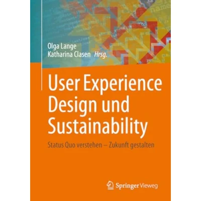 Abbildung von User Experience Design und Sustainability: Status Quo verstehen Zukunft gestalten