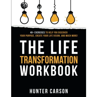 Abbildung von The Life Transformation Workbook: 40+ Exercises to Help You Discover Your Purpose, Create Vision, and Much More!