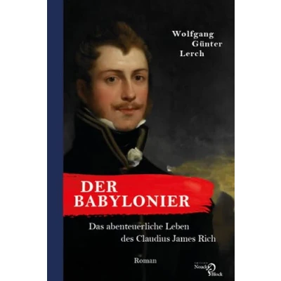 Abbildung von Der Babylonier: Das abenteuerliche Leben des Claudius James Rich. Roman