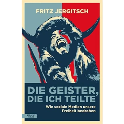 Abbildung von die Geister, ich teilte. Wie soziale Medien unsere Freiheit bedrohen.