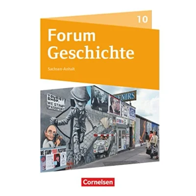 Abbildung von Forum Geschichte Neue Ausgabe Gymnasium Sachsen Anhalt 10. Schuljahr: Vom Ende des Zweiten Weltkrieges bis zur Gegenwart Schulbuch