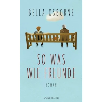 Abbildung von So was wie Freunde: Eine herzerwärmende Freundschaftsgeschichte