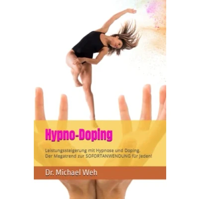 Abbildung von Hypno Doping: Leistungssteigerung mit Hypnose und Doping. Der Megatrend in Sport Lifestyle! (Faszination Hypnose)
