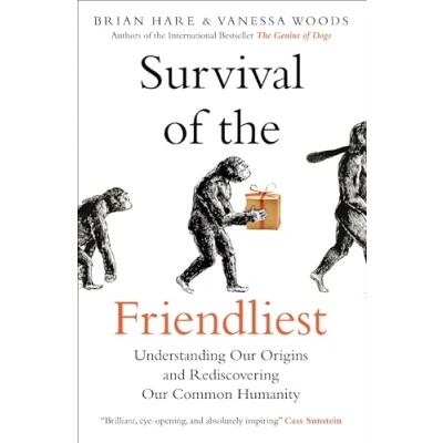 Abbildung von Survival of the Friendliest: Understanding Our Origins and Rediscovering Common Humanity