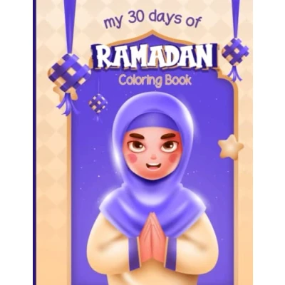 Abbildung von My 30 Days of Ramadan Coloring Book: A Fun Educational Islamic Illustrations for Toddler 3 8 Year Olds Boys and Girls Great Gift kids (Islamic books kids)