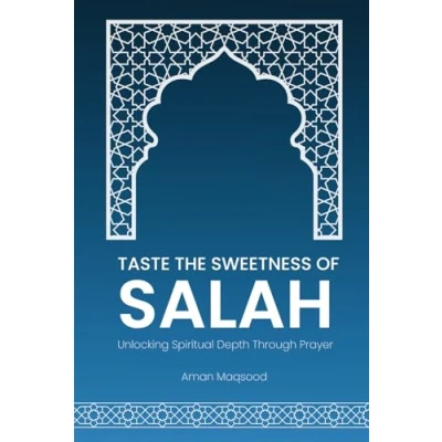 Abbildung von Taste the Sweetness of Salah: Unlock Power Prayer for Inner Peace Islamic Guide to Deepen Your Salah Experience