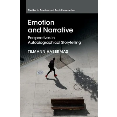 Abbildung von Emotion and Narrative: Perspectives in Autobiographical Storytelling (Studies Social Interaction, Second Series)