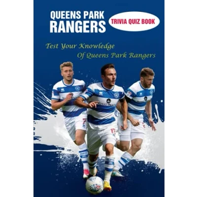 Abbildung von Queens Park Rangers Trivia Quiz Book: Test Your Knowledge Of