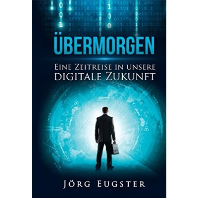 Abbildung von Übermorgen: Eine Zeitreise in unsere digitale Zukunft (Midas Sachbuch)