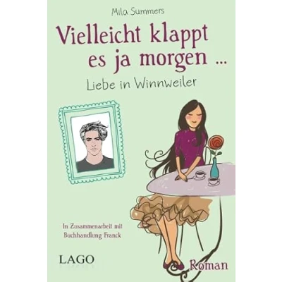 Abbildung von Vielleicht klappt es ja morgen: Liebe in Winnweiler