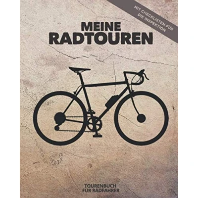 Abbildung von Meine RADTOUREN Tourenbuch für Radfahrer Mit Checklisten die Inspektion: Logbuch, Erinnerungsbuch zum Ausfüllen, Eintragen &amp; Selberschreiben 50 Fahrradtouren 150 Seiten