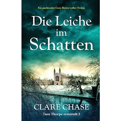 Abbildung von Die Leiche im Schatten: Ein packender Cosy Krimi voller Twists (Tara Thorpe ermittelt, Band 3)