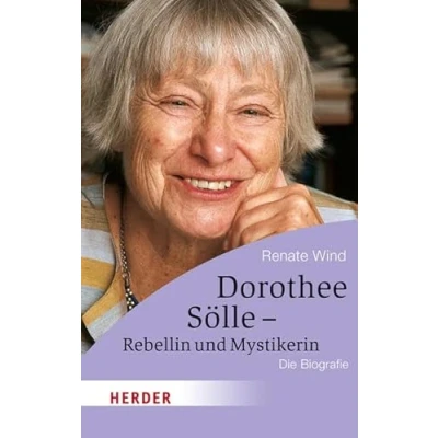 Abbildung von Dorothee Sölle Rebellin und Mystikerin: Die Biografie (HERDER spektrum)