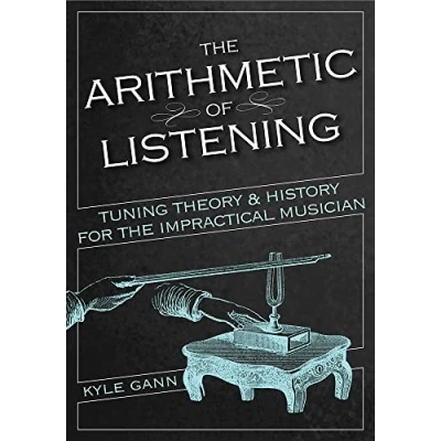 Abbildung von the Arithmetic of Listening: Tuning Theory and History for Impractical Musician
