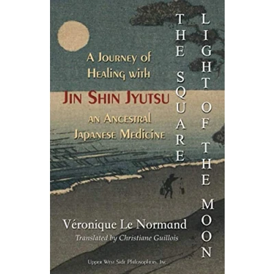 Abbildung von the Square Light of Moon: A Journey Healing with Jin Shin Jyutsu An Ancestral Japanese Medicine