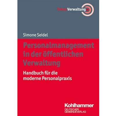 Abbildung von Personalmanagement in der öffentlichen Verwaltung: Handbuch für die moderne Personalpraxis (Fokus Verwaltung)