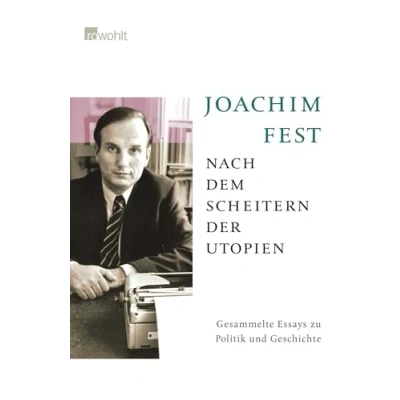 Abbildung von Nach dem Scheitern der Utopien: Gesammelte Essays zu Politik und Geschichte