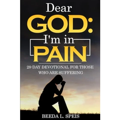 Abbildung von Dear God: I&#039;m in Pain: 28 Day Devotional For Those Who Are Suffering