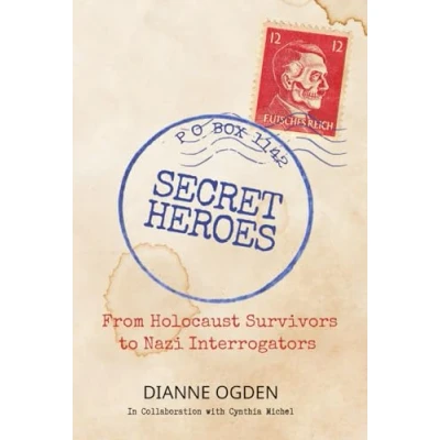 Abbildung von Secret Heroes: From Holocaust Survivors to Nazi Interrogators