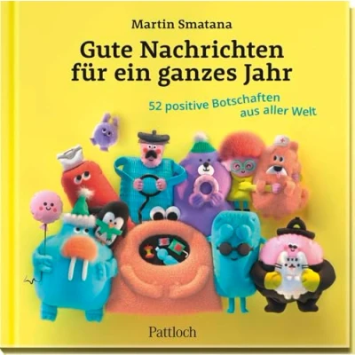 Abbildung von Gute Nachrichten für ein ganzes Jahr: 52 positive Botschaften aus aller Welt Pressemeldungen mit bunten Bildern als Aufmunterung vom prämierten Trickfilmer Martin Smatana