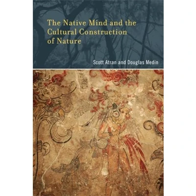 Abbildung von the Native Mind and Cultural Construction of Nature (Life Mind: Philosophical Issues in Biology Psychology)