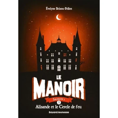 Abbildung von le manoir saison 1, Tome 03: Alisande et Cercle de feu