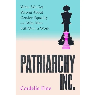 Abbildung von Patriarchy Inc.: What We Get Wrong About Gender Equality and Why Men Still Win at Work