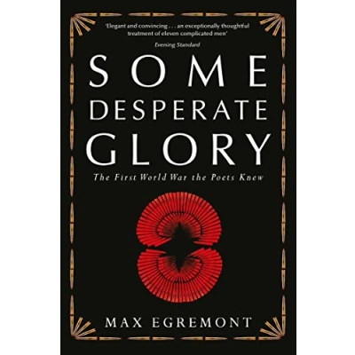 Abbildung von Some Desperate Glory: the First World War Poets Knew