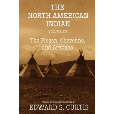 Abbildung von The North American Indian: Volume Six: Piegan, Cheyenne, and Arapaho