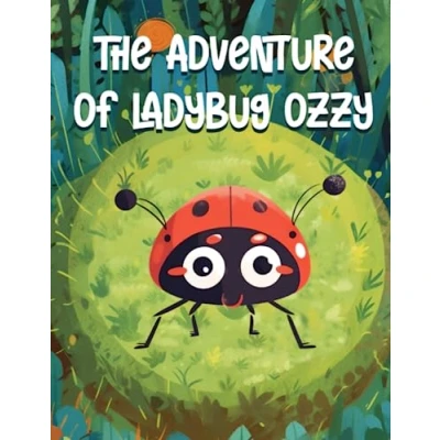 Abbildung von The Adventure of Ladybug Ozzy: Bedtime Story, Children&#039;s book For Children 4 8 Years old (Bedtime Short Story Old, Band 2)