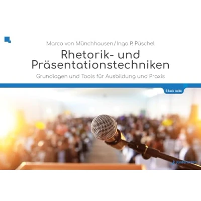 Abbildung von Rhetorik und Präsentationstechniken: Die Kunst, frei zu reden überzeugen