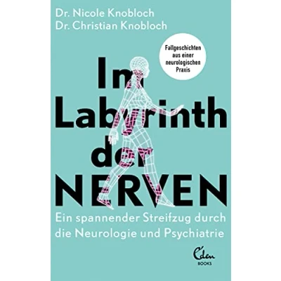 Abbildung von Im Labyrinth der Nerven: Ein spannender Streifzug durch die Neurologie und Psychiatrie