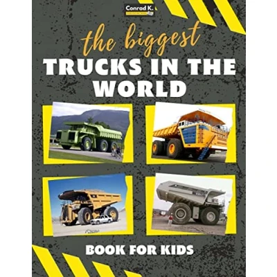 Abbildung von the biggest trucks in world for kids: a book about big trucks, dump and construction vehicles Toddlers, Preschoolers, Ages 2 4, 4 8