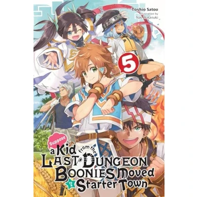 Abbildung von Suppose a Kid FROM the Last DUNGEON BOONIES MOVED to STARTER Town, Vol. 5 (light novel): Volume (KID TOWN NOVEL SC, Band 5)