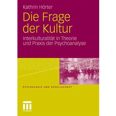 Abbildung von Die Frage der Kultur: Interkulturalität in Theorie und Praxis Psychoanalyse (Psychologie Gesellschaft)